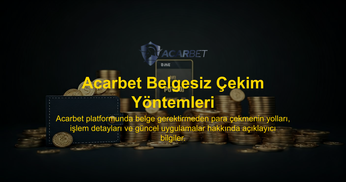 Acarbet Belgesiz Çekim Yöntemleri