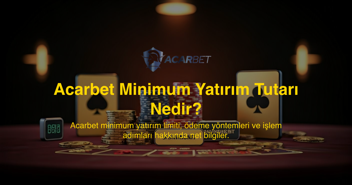 Acarbet Minimum Yatırım Tutarı Nedir?