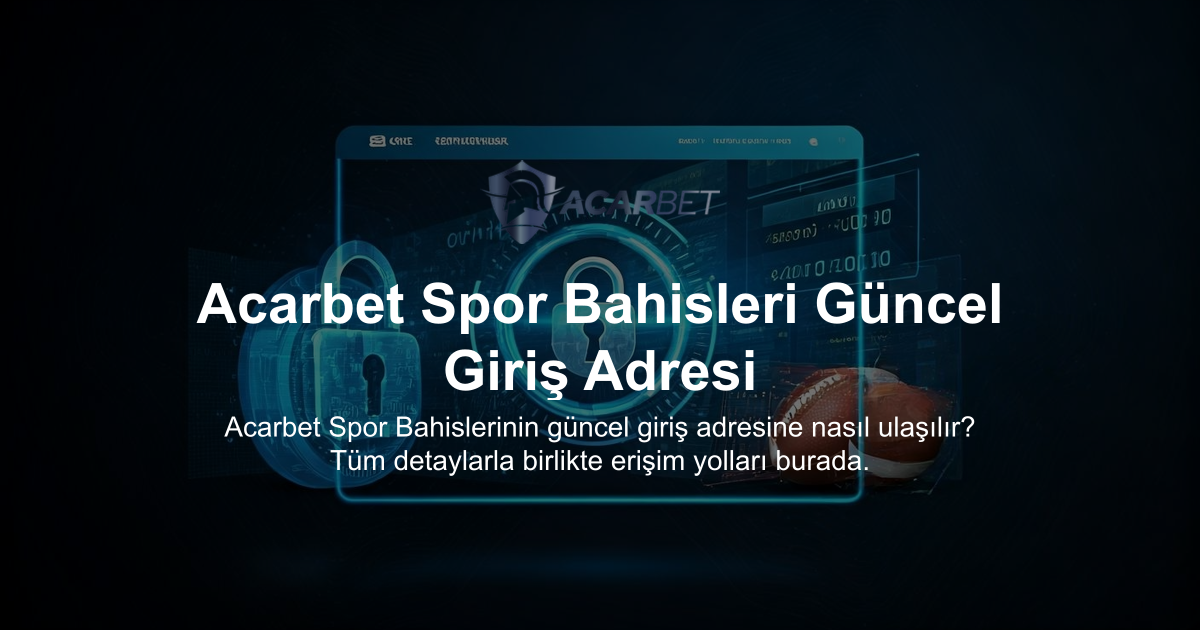 Acarbet Spor Bahisleri Güncel Giriş Adresi
