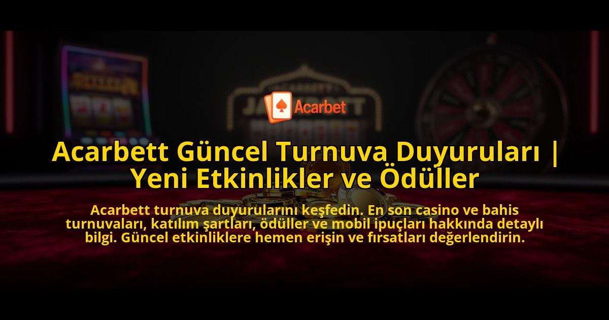 Acarbett-Guncel-Turnuva-Duyurulari-Yeni-Etkinlikler-ve-Oduller-overlay-1776027837.jpg